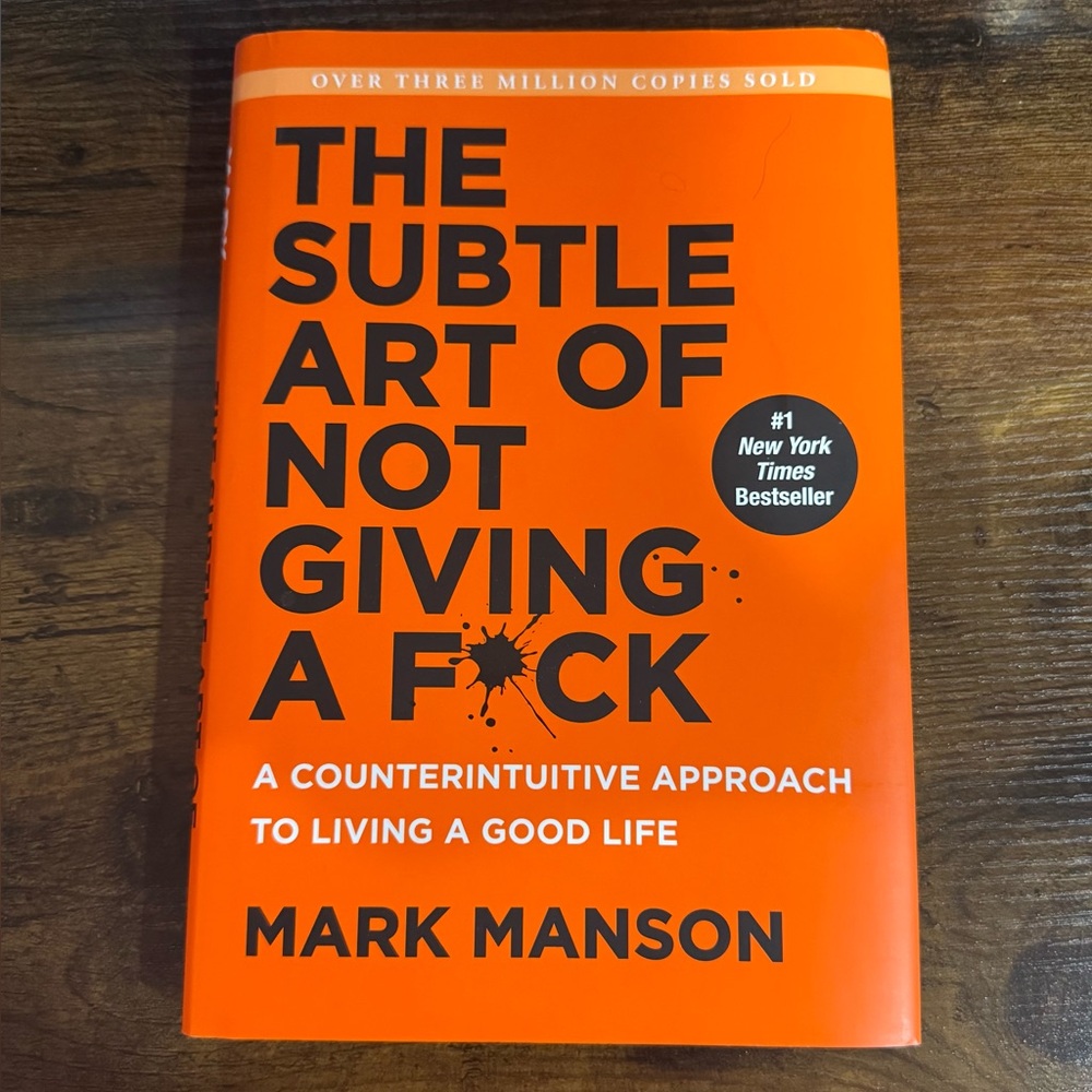 “The Subtle Art of Not Giving a F*ck*” by Mark Manson